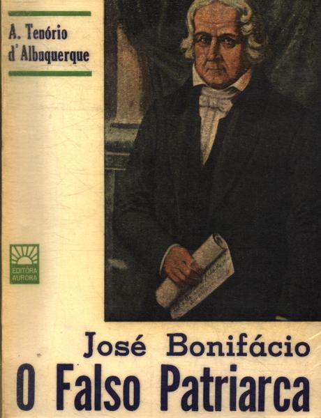 José Bonifácio: O Falso Patriarca