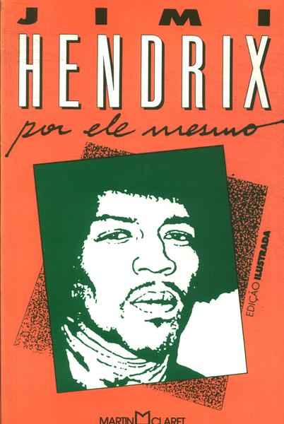 Jimi Hendrix Por Ele Mesmo