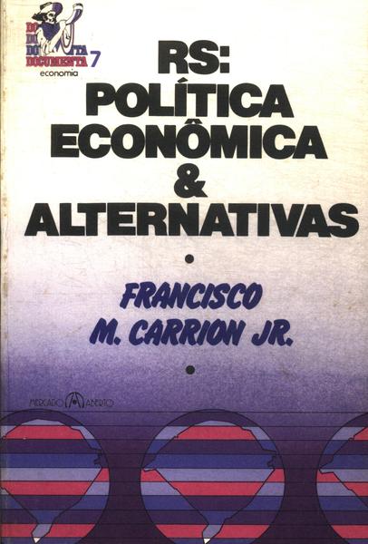 Rs: Política Econômica E Alternativas