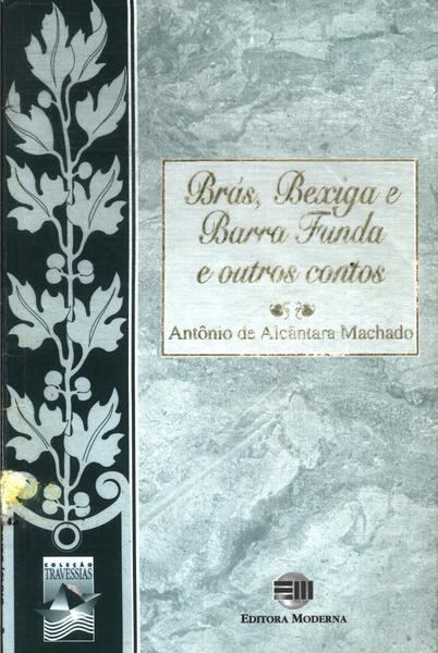 Brás, Bexiga E Barra Funda E Outros Contos