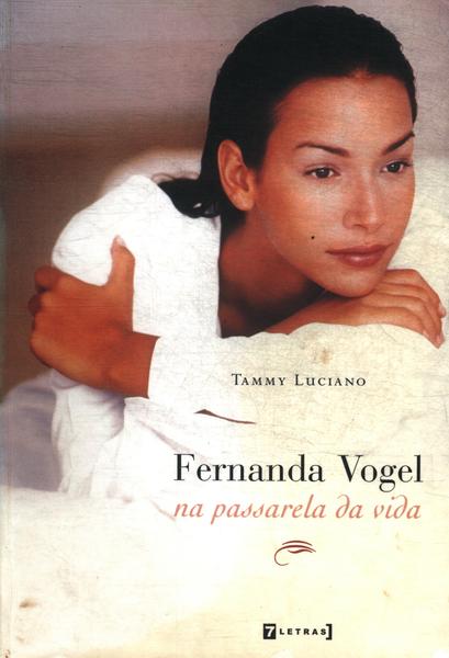 Fernanda Vogel Na Passarela Da Vida
