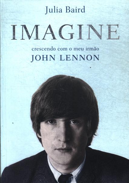 Imagine: Crescendo Com O Meu Irmão John Lenon