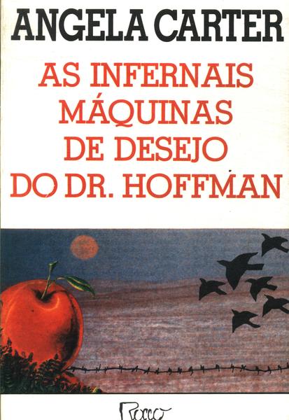 As Infernais Máquinas De Desejo Do Dr. Hoffman