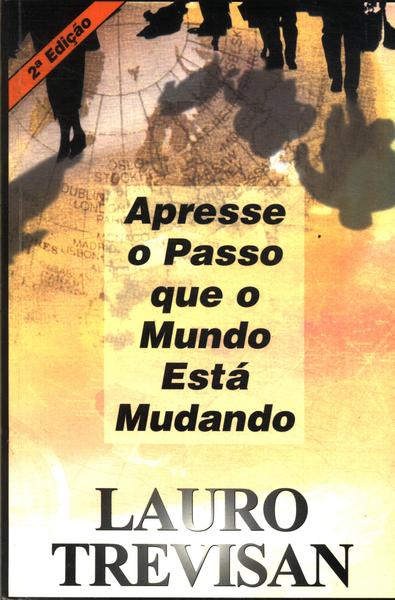 Apresse O Passo Que O Mundo Está Mudando