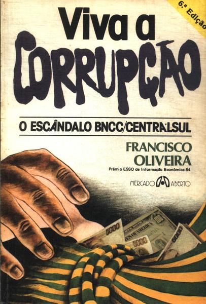 Viva A Corrupção: O Escândalo Bncc - Centralsul
