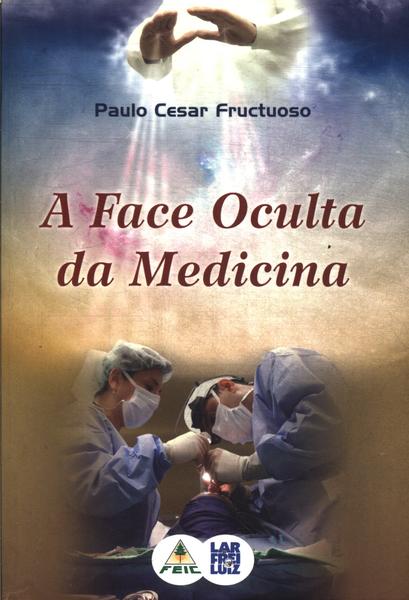 A Face Oculta Da Medicina