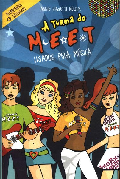 A Turma Do Meet: Ligados Pela Musica (inclui Cd)