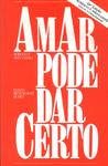 Amar Pode Dar Certo