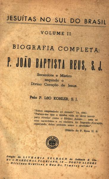 Biografia Completa: P. João Batista Reus, S. J.