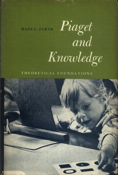 Piaget And Knowledge: Theoretical Foundations