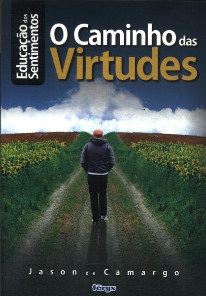 Educação Dos Sentimentos: O Caminho Das Virtudes