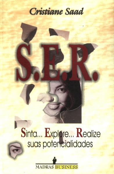 S. E. R.: Sinta... Explore... Realize Suas Potencialidades