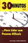 30 Minutos ...para Lidar Com Pessoas Difíceis