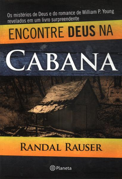 Encontre Deus Na Cabana