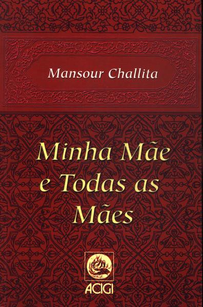 Minha Mãe E Todas As Mães