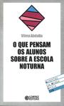 O Que Pensam Os Alunos Sobre A Escola Noturna