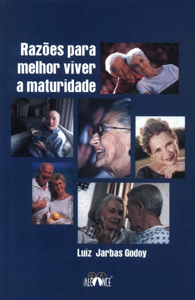 Razões Para Melhor Viver A Maturidade