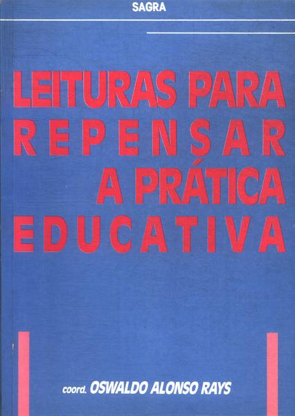 Leituras Para Repensar A Prática Educativa