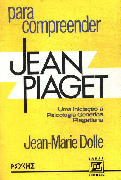 Para Compreender Jean Piaget
