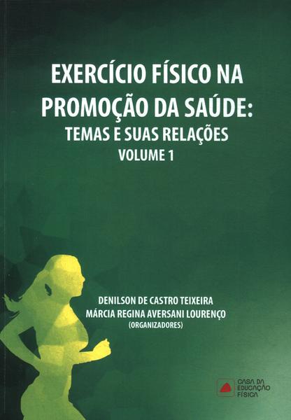 Exercício Físico Na Promoção Da Saúde Vol 1