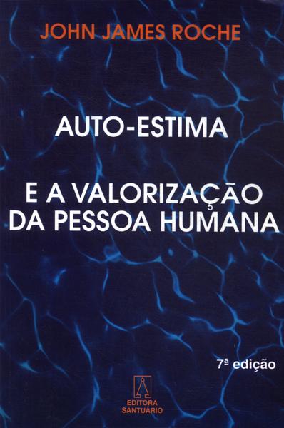 Auto-estima E A Valorização Da Pessoa Humana