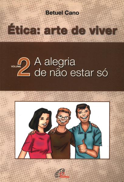 Ética: Arte De Viver Vol 2