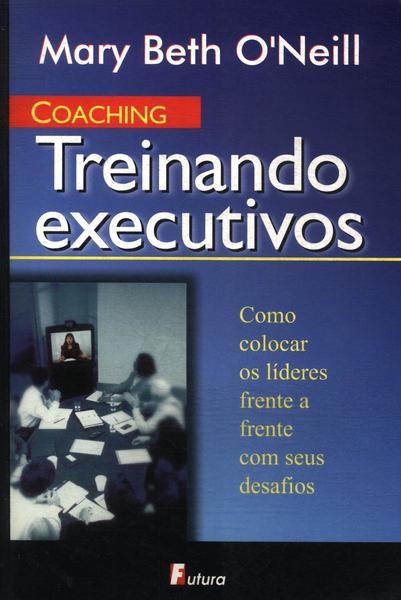 Coaching: Treinando Executivos