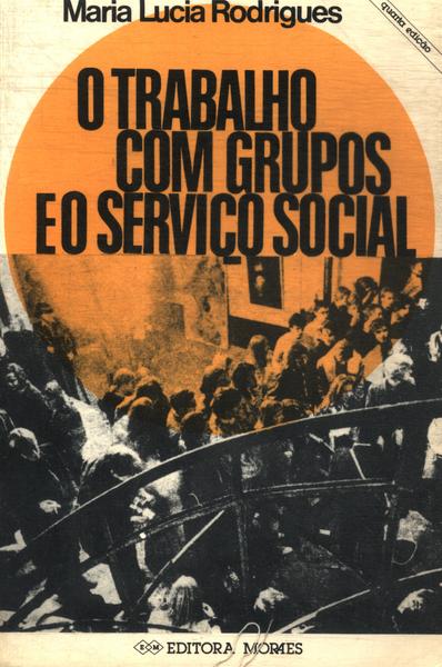 O Trabalho Com Grupos E O Serviço Social
