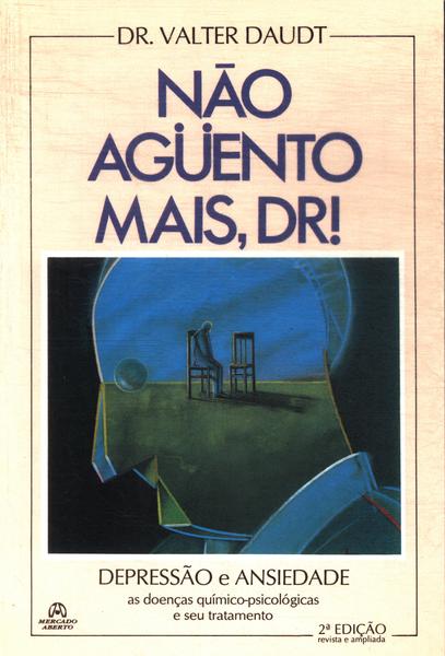 Não Agüento Mais, Dr!