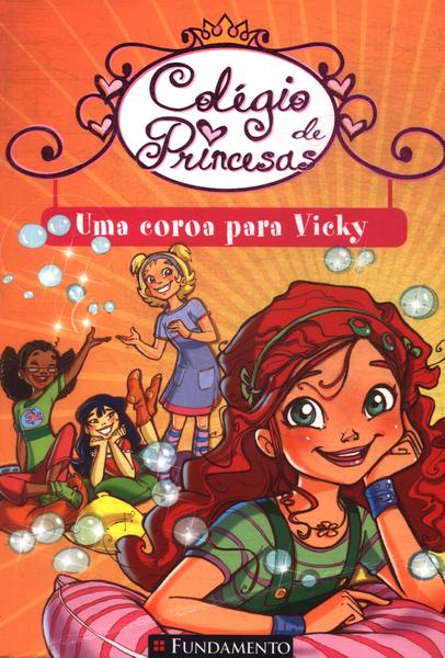Colégio De Princesas: Uma Coroa Para Vicky