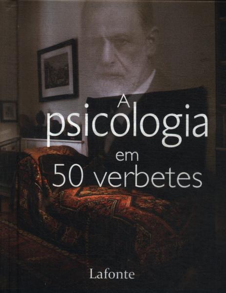 A Psicologia Em 50 Verbetes