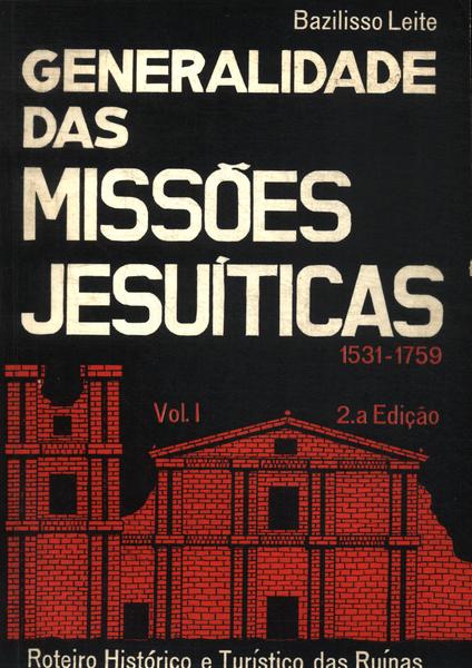 Generalidade Das Missões Jesuíticas 1531-1759 Vol 1