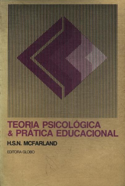 Teoria Psicológica E Prática Educacional