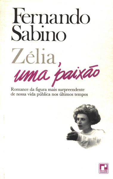 Zélia, Uma Paixão