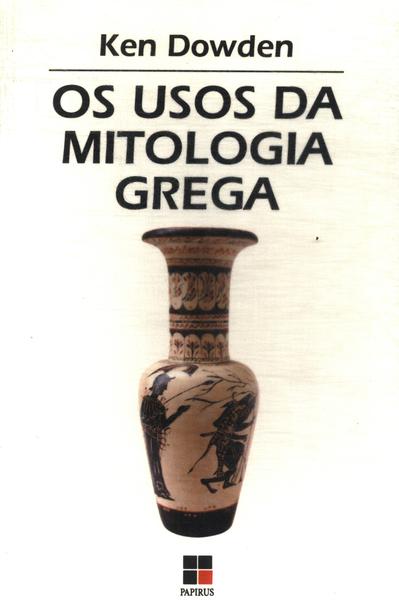 Os Usos Da Mitologia Grega