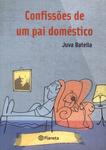 Confissões De Um Pai Doméstico