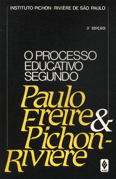 O Processo Educativo Segundo Paulo Freire E Pichon-rivière