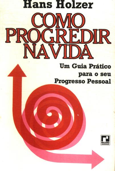 Como Progredir Na Vida