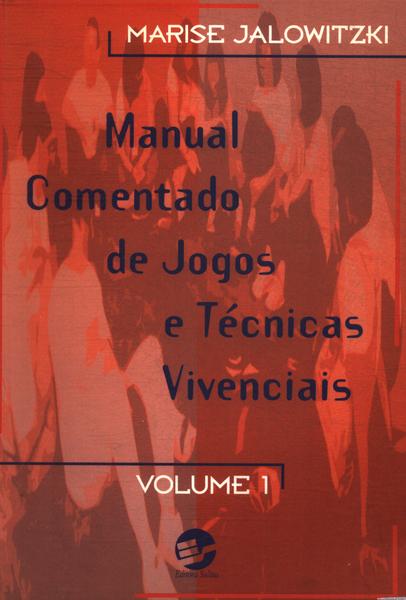 Manual Comentado De Jogos E Técnicas Vivenciais Vol 1