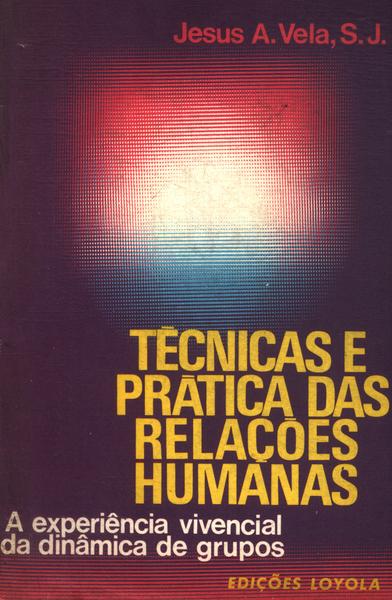 Técnicas E Práticas Das Relações Humanas