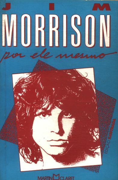 Jim Morrison Por Ele Mesmo