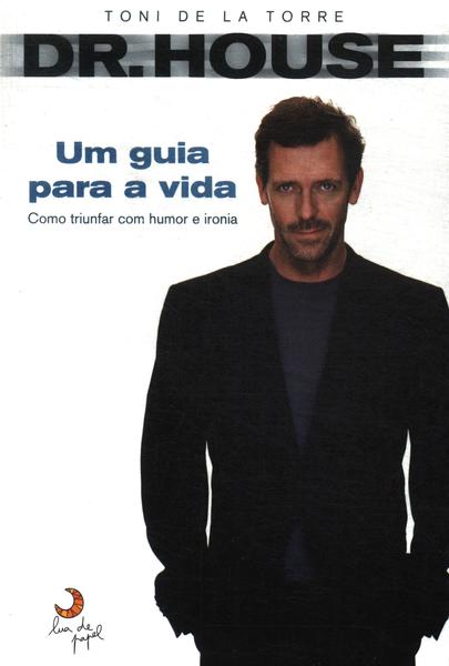 Dr. House: Um Guia Para A Vida