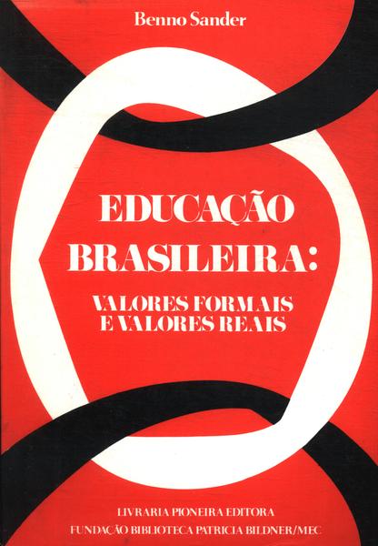 Educação Brasileira: Valores Formais E Valores Reais