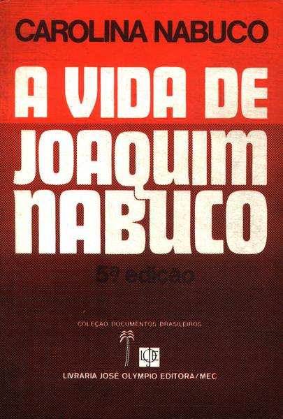 A Vida De Joaquim Nabuco