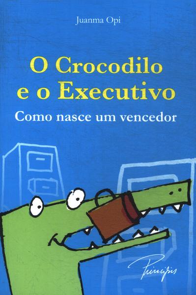 O Crocodilo E O Executivo