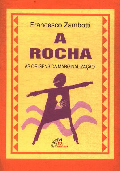 A Rocha: Às Origens Da Marginalização