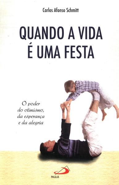 Quando A Vida É Uma Festa