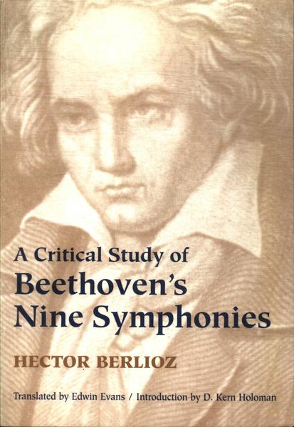 A Critical Study Of Beethoven's Nine Symphonies
