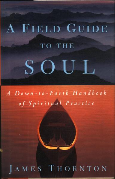 A Field Guide To The Soul