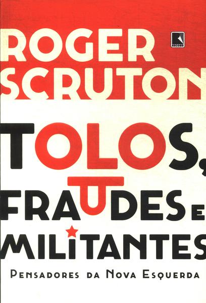 Tolos, Fraudes E Militantes